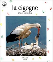 La cigogne : grande voyageuse | Denis-Huot, Christine