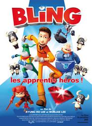 Bling : les apprentis héros ! / Kyung Ho Lee, Wonjae Lee, réal. | Kyung, Ho Lee. Metteur en scène ou réalisateur. Scénariste