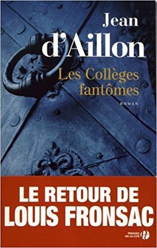 Les collèges fantômes : une conspiration contre M. de Richelieu [chroniques du collège de Clermont] / Jean d'Aillon | Aillon, Jean d'