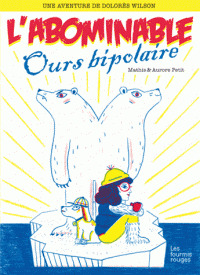 L'abominable ours bipolaire / Mathis | Mathis, Jean-Marc