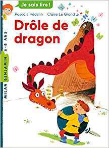 Drôle de dragon / Pascale Hédelin | Hédelin, Pascale