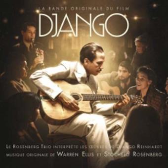 Bande originale du film "Django" : un film d'Etienne Comar / musique originale de Warren Ellis et Stochelo Rosenberg | Reinhardt, Django. Compositeur
