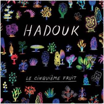 Le cinquième fruit / Hadouk, groupe instr. | Malherbe, Didier. Flûte. Saxophone