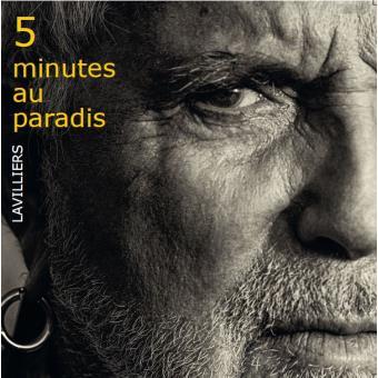 5 minutes au paradis / Bernard Lavilliers, aut., comp., chant | Lavilliers, Bernard. Parolier. Compositeur. Chanteur