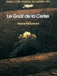 Le goût de la cerise / Abbas Kiarostami, réal., scénario | Kiarostami, Abbas. Metteur en scène ou réalisateur. Scénariste