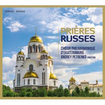 Prières russes / Choeur Philharmonique d'Ekaterinburg, groupe voc. | Petrenko, Andrey. Chef de choeur