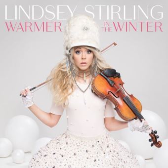 Warmer in the winter / Lindsey Stirling, comp., violon | Stirling, Lindsey. Compositeur. Violon