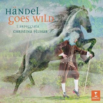 Händel goes wild / L'Arpeggiata, groupe voc. et instr. | Pluhar, Christina. Chef d'orchestre