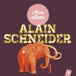 Mon album / Alain Schneider, aut., comp., chant, guit. | Schneider, Alain. Parolier. Compositeur. Chanteur. Guitare