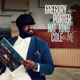 Nat "King" Cole & me / Gregory Porter, chant | Porter, Gregory. Chanteur