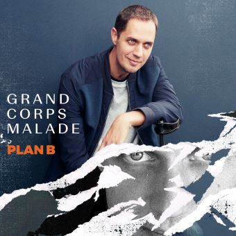 Plan B / Grand Corps Malade, aut., comp., chant | Grand corps malade. Auteur. Compositeur. Chanteur