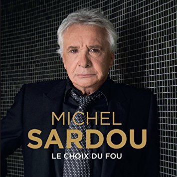 Le choix du fou / Michel Sardou, chant | Sardou, Michel. Chanteur