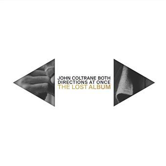 Both directions at once : the lost album / John Coltrane, comp., saxo. t, saxo. s | Coltrane, John. Compositeur. Saxophone