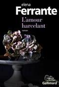 L'amour harcelant / Elena Ferrante | Ferrante, Elena