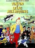 Tintin et le lac aux requins / Raymond Leblanc, real. | Leblanc , Raymond. Metteur en scène ou réalisateur