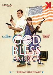 God Bless America / Bob Goldthwait, réal., scénario | Goldthwait , Bob. Metteur en scène ou réalisateur. Scénariste