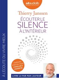 Ecouter le silence à l'intérieur / Thierry Jansssen | Janssen, Thierry - Dr