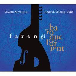 Farangi : Du baroque à l'Orient / Claire Antonini, théorbe | Antonini, Claire. Théorbe