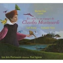 Les mille et un voyages de Claudio Monteverdi / Carl Norac, aut. | Norac, Carl. Auteur