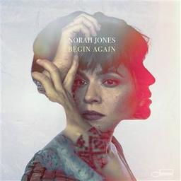 Begin again / Norah Jones, aut., comp., chant | Jones, Norah. Parolier. Compositeur. Chanteur