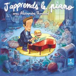 J'apprends le piano avec Alexandre Tharaud / Alexandre Tharaud, p. | Tharaud, Alexandre. Piano