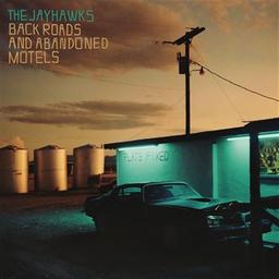 Back roads and abandoned motels / The Jayhawks, groupe instr. et voc. | The Jayhawks. Musicien