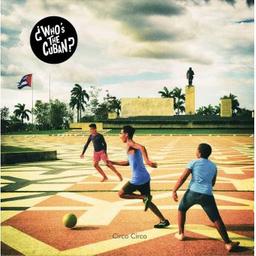 Circo circo / Who's the cuban ?, groupe instr. et voc. | Who's the cuban ?. Musicien