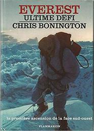Everest, ultime défi / Chris Bonington | Bonington, Chris. Auteur