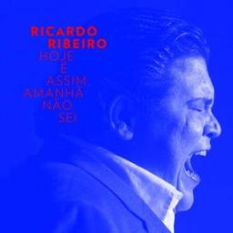 Hoje é assim, amanha nao sei / Ricardo Ribeiro, chant | Ribeiro, Ricardo. Chanteur