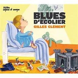 Blues d'écolier / Gilles Clément, aut., comp., chant, guit., ukulélé, banjo, mandoline, oud | Clément, Gilles. Parolier. Compositeur. Guitare. Ukulele. Banjo. Mandoline. Ud