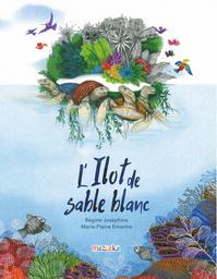 L'îlot de sable blanc / Régine Joséphine | Joséphine, Régine