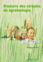 Produire des céréales en agrobiologie / Philippe Dodet, réal. | Dodet, Philippe. Metteur en scène ou réalisateur