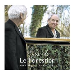 Paraître ou ne pas être / Maxime Le Forestier, aut., comp., chant | Le Forestier, Maxime. Parolier. Compositeur. Chanteur