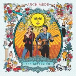 Pop decennium / Archimède, ens. voc. et instr. | Archimède. Musicien
