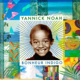 Bonheur indigo / Yannick Noah, chant | Noah, Yannick. Chanteur
