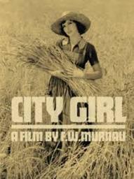 City girl / F. W. Murnau, réal. | Murnau, Friedrich Wilhelm. Metteur en scène ou réalisateur