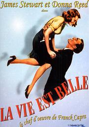 La vie est belle / Frank Capra, réal., scénario | Capra, Frank. Metteur en scène ou réalisateur