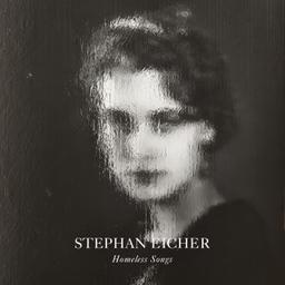 Homeless songs / Stephan Eicher, aut., comp., chant | Eicher, Stephan. Parolier. Compositeur. Chanteur