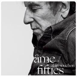 Ame fifties / Alain Souchon, aut., comp., chant | Souchon, Alain. Parolier. Compositeur. Chanteur