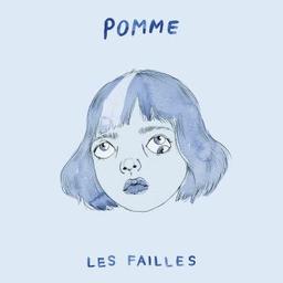 Les failles / Pomme, aut., comp., chant | Pomme. Parolier. Compositeur. Chanteur