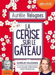 La cerise sur le gâteau / Aurélie Valognes | Valognes, Aurélie