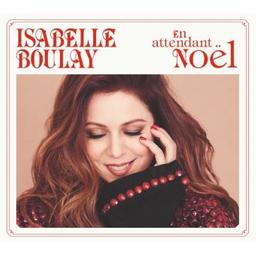 En attendant Noël / Isabelle Boulay, chant | Boulay, Isabelle. Chanteur