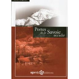 Portes de la Savoie occulte / Rémi Mogenet | Mogenet, Rémi. Auteur