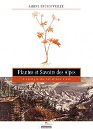 Plantes et savoirs des Alpes : l'exemple du val d'Anniviers / Sabine Brüschweiler | Brüschweiler, Sabine