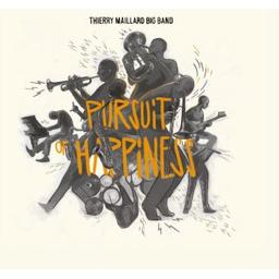 Pursuit of happiness / Thierry Maillard Big Band, ens. instr. | Maillard, Thierry. Compositeur. Piano
