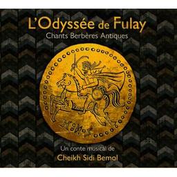 L'odyssée de Fulay : chants berbères antiques / Cheikh Sidi Bemol, ens. instr. et voc. | Cheikh Sidi Bemol. Musicien