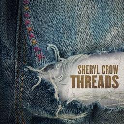 Threads / Sheryl Crow, aut., comp., chant | Crow, Sheryl. Parolier. Compositeur. Chanteur