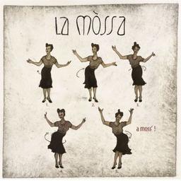 A moss' ! / La Mossa, ens. instr. et voc. | La Mossa. Musicien