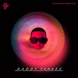 Con calma & mis grandos exitos / Daddy Yankee, aut., comp., chant | Daddy Yankee. Auteur. Compositeur. Chanteur