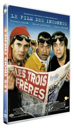 Les trois frères / Didier Bourdon, Bernard Campan, réal., scénario | Bourdon, Didier. Metteur en scène ou réalisateur. Scénariste